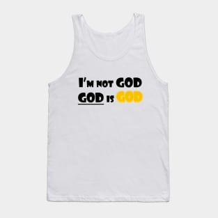 I'm Not God (Black Text) Tank Top